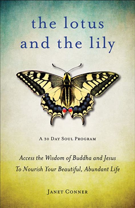 The Lotus and the Lily Access the Wisdom of Buddha and Jesus to Nourish Your Beautiful Abundant Life Doc