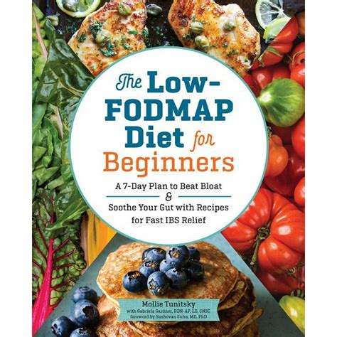 The Low-FODMAP Diet for Beginners A 7-Day Plan to Beat Bloat and Soothe Your Gut with Recipes for Fast IBS Relief