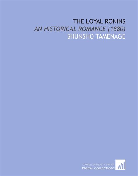 The Loyal Ronins An Historical Romance... Reader