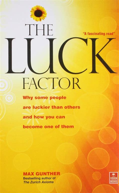 The Luck Factor: Why Some People Are Luckier Than Others and How You Can Become One of Them Reader