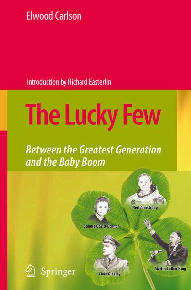 The Lucky Few Between the Greatest Generation and the Baby Boom 1st Edition PDF