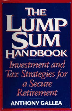 The Lump Sum Handbook Investment and tax Strategies for a Secure Retirement Doc