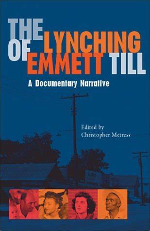 The Lynching of Emmett Till A Documentry Narrative Reader