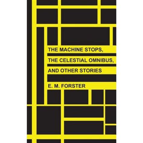 The Machine Stops The Celestial Omnibus and Other Stories Doc