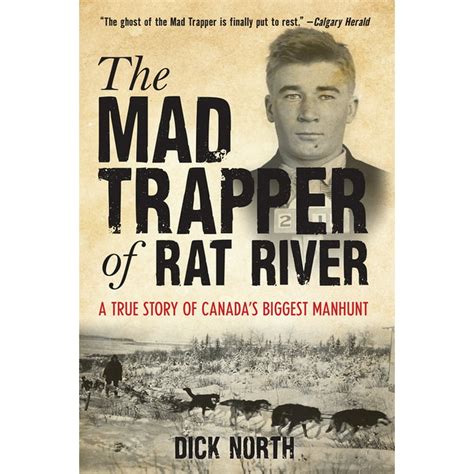 The Mad Trapper of Rat River A True Story of Canada's Biggest Manhunt PDF
