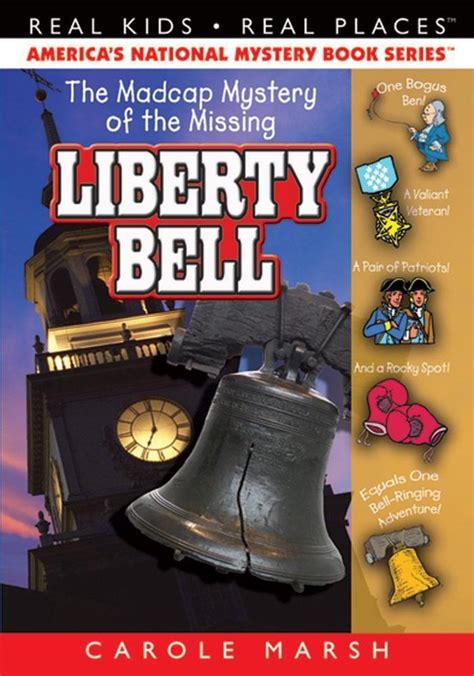 The Madcap Mystery of the Missing Liberty Bell Real Kids Real Places Book 28