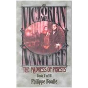 The Madness of Priests Vampire Victorian Age Book 2 Kindle Editon