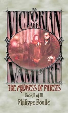 The Madness of Priests Vampire Victorian Age Book 2 Kindle Editon