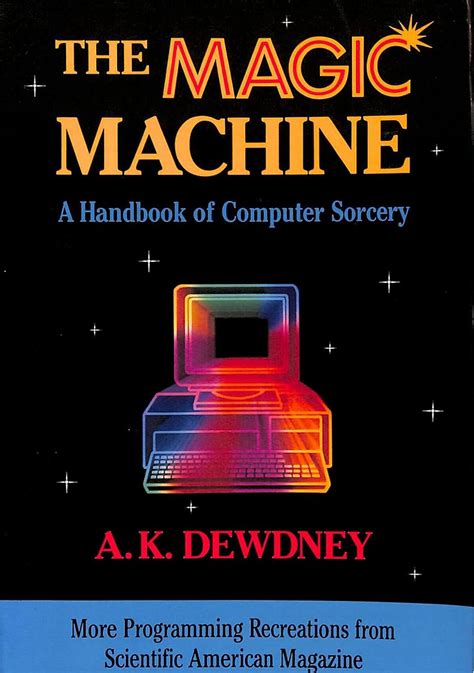 The Magic Machine A Handbook of Computer Sorcery Reader