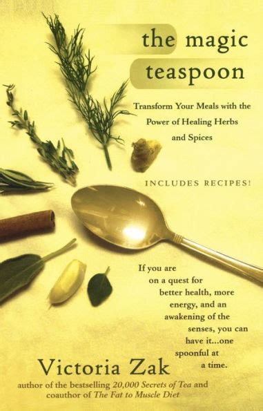 The Magic Teaspoon Transform Your Meals with the Power of Healing Herbs and Spices Kindle Editon