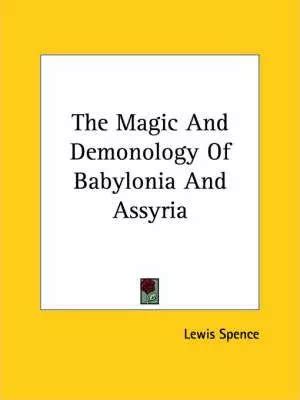 The Magic and Demonology of Babylonia and Assyri Doc