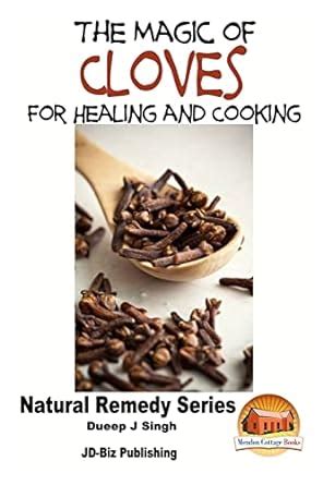 The Magic of Cloves For Healing and Cooking Reader