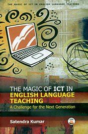 The Magic of ICT in English Language Teaching A Challenge for the Next Generation Epub