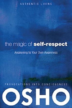 The Magic of Self-Respect Awakening to your Own Awareness Authentic Living Epub