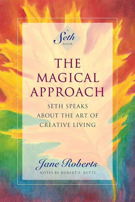 The Magical Approach: Seth Speaks About the Art of Creative Living Ebook Reader
