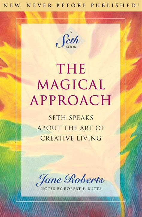 The Magical Approach Seth Speaks About the Art of Creative Living A Seth Book Epub