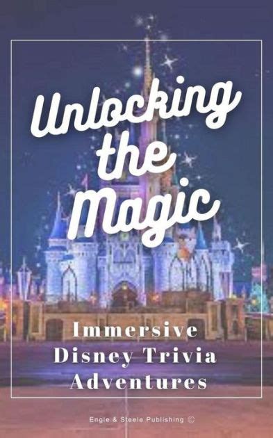 The Magical World of Disney: A Guide to Unlocking Your Imagination