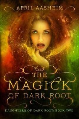 The Magick of Dark Root Daughters of Dark Root Volume 2 Epub