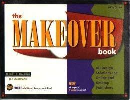 The Makeover Book 101 Design Solutions for Desktop Publishing Reader