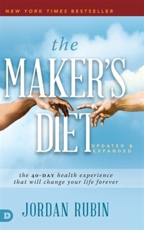 The Maker s Diet The 40-Day Health Experience that will Change Your Life Forever Reader