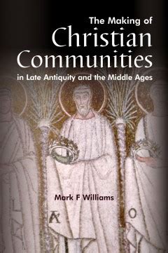 The Making Of Christian Communities in Late Antiquity and the Middle Ages (Anthem World History) Epub