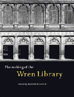 The Making Of The Wren Library: Trinity College, Ebook PDF