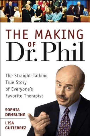 The Making of Dr Phil The Straight-Talking True Story of Everyone s Favorite Therapist Reader