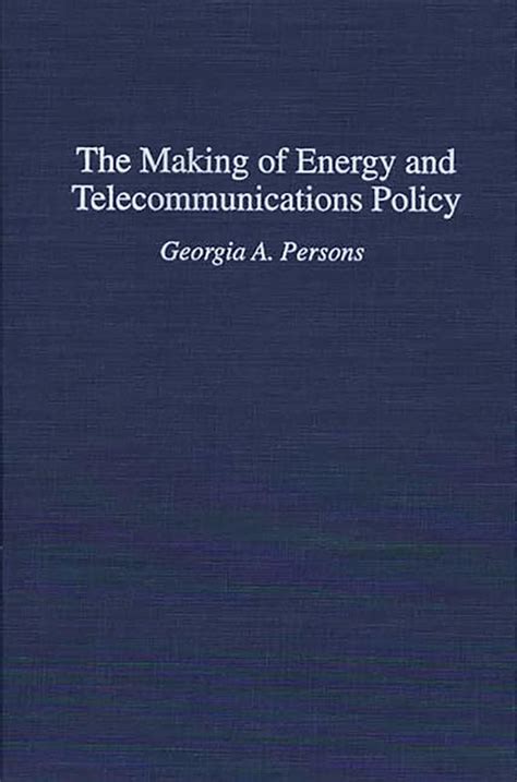 The Making of Energy and Telecommunications Policy Doc