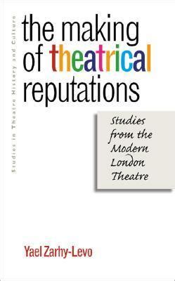 The Making of Theatrical Reputations Studies from the Modern London Theatre Doc