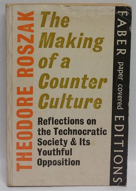 The Making of a Counter Culture Reflections on the Technocratic Society and It Epub