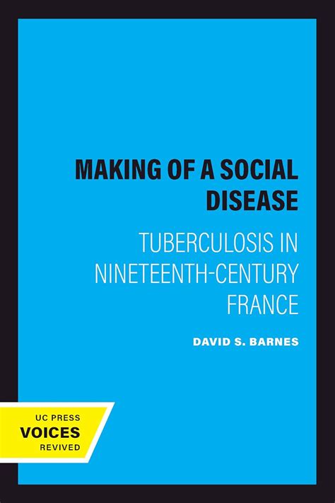 The Making of a Social Disease Tuberculosis in Nineteenth-Century France PDF