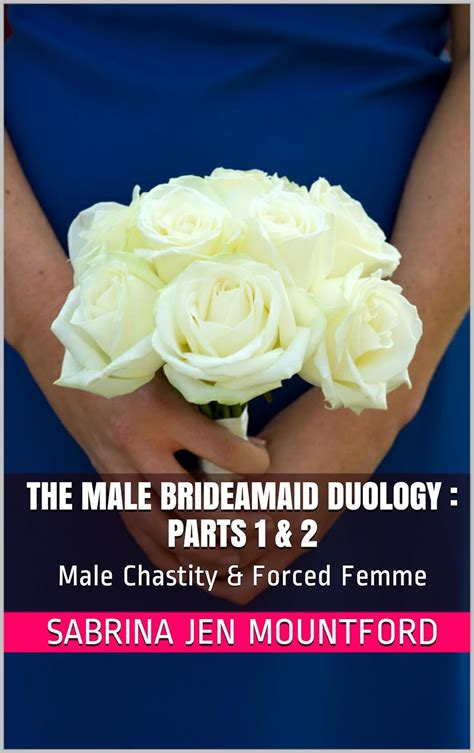 The Male Bridesmaid Duology Parts 1 and 2 Male Chastity and Forced Femme Epub