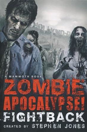 The Mammoth Book of Zombie Apocalypse Fightback Mammoth Books Kindle Editon