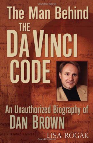 The Man Behind the Da Vinci Code An Unauthorized Biography of Dan Brown Reader
