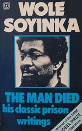 The Man Died Prison Notes of Wole Soyinka Reader