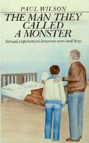 The Man They Called a Monster Sexual Experiences Between Men and Boys Reader