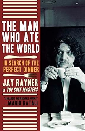 The Man Who Ate the World: In Search of the Perfect Dinner Kindle Editon