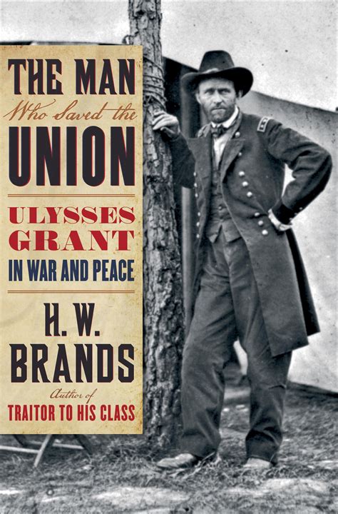 The Man Who Saved the Union Ulysses Grant in War and Peace Doc