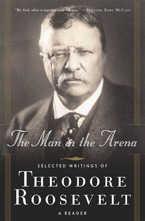 The Man in the Arena Selected Writings of Theodore Roosevelt A Reader Doc