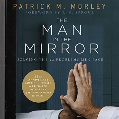 The Man in the Mirror Solving the 24 Problems Men Face Kindle Editon