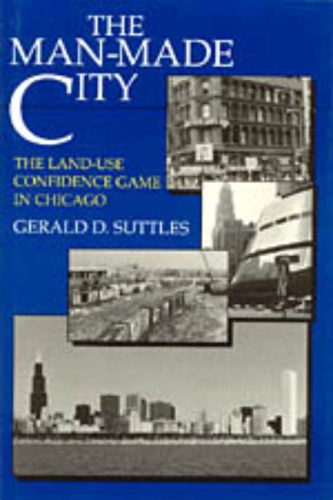 The Man-Made City The Land-Use Confidence Game in Chicago PDF