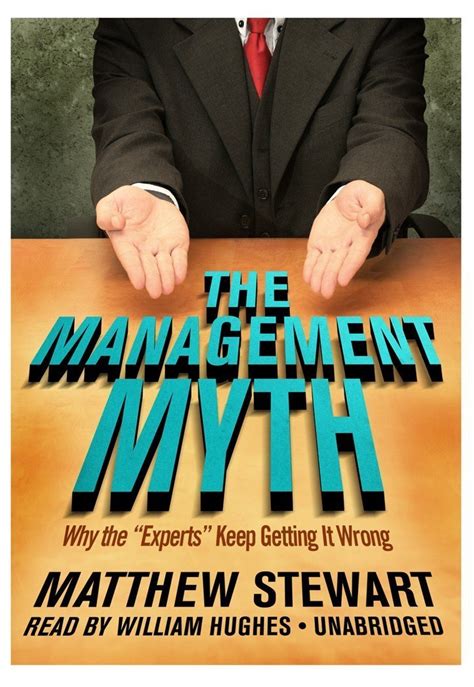 The Management Myth Why the Experts Keep Getting it Wrong Kindle Editon