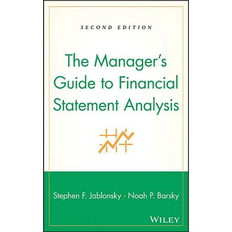 The Manager's Guide to Financial Statement Analysis Reader