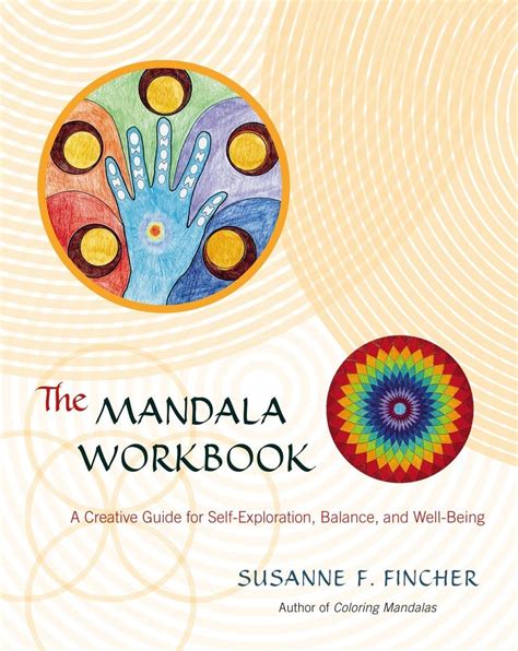 The Mandala Workbook A Creative Guide for Self-Exploration Balance and Well-Being Reader