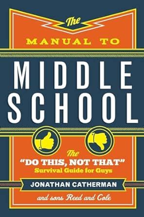 The Manual to Middle School The Do This Not That Survival Guide for Guys Epub