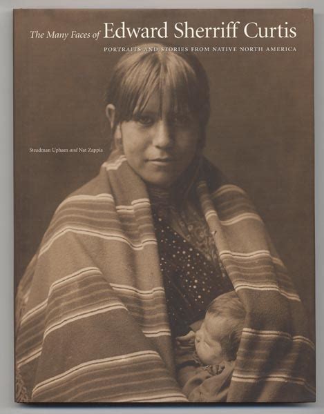 The Many Faces of Edward Sherriff Curtis Portraits And Stories from Native North America Doc