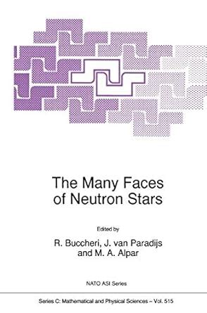 The Many Faces of Neutron Stars 1st Edition Kindle Editon