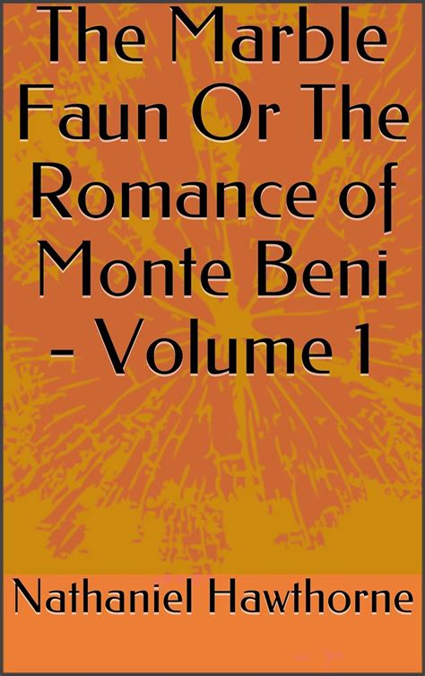 The Marble Faun Or the Romance of Monte Beni V1 Doc