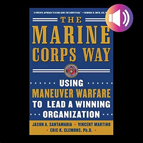 The Marine Corps Way Using Maneuver Warfare to Lead a Winning Organization Doc