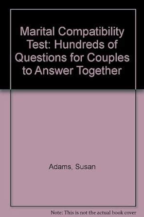 The Marital Compatibility Test Hundreds of Questions for Couples to Answer Together Doc